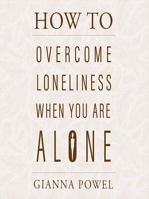 cover image of How to Overcome Loneliness When You Are Alone